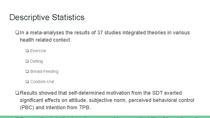Descriptive Statistics ❏In a meta-analyses the results of 37 studies integrated theories in various