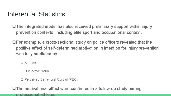 Inferential Statistics ❏The integrated model has also received preliminary support within injury prevention contexts,