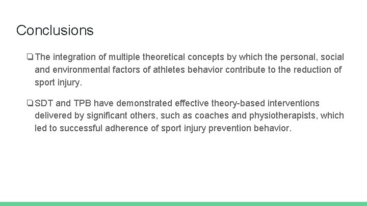 Conclusions ❏The integration of multiple theoretical concepts by which the personal, social and environmental