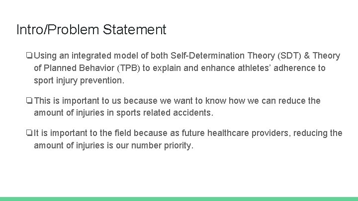 Intro/Problem Statement ❏Using an integrated model of both Self-Determination Theory (SDT) & Theory of