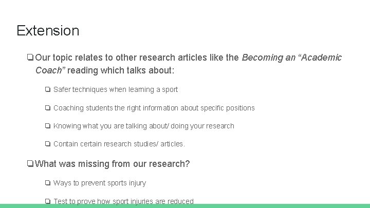 Extension ❏Our topic relates to other research articles like the Becoming an “Academic Coach”