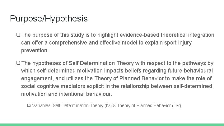 Purpose/Hypothesis ❏The purpose of this study is to highlight evidence-based theoretical integration can offer