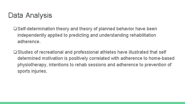 Data Analysis ❏Self-determination theory and theory of planned behavior have been independently applied to