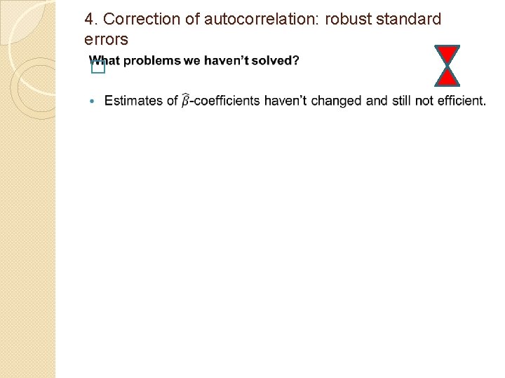 4. Correction of autocorrelation: robust standard errors � 