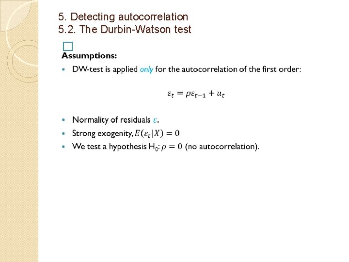 5. Detecting autocorrelation 5. 2. The Durbin-Watson test � 