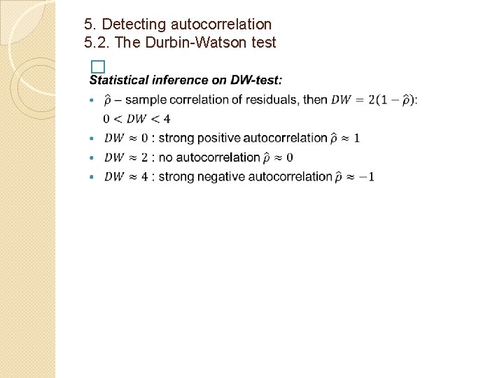 5. Detecting autocorrelation 5. 2. The Durbin-Watson test � 