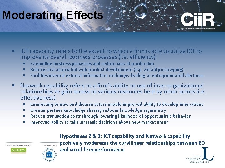 Moderating Effects § ICT capability refers to the extent to which a firm is