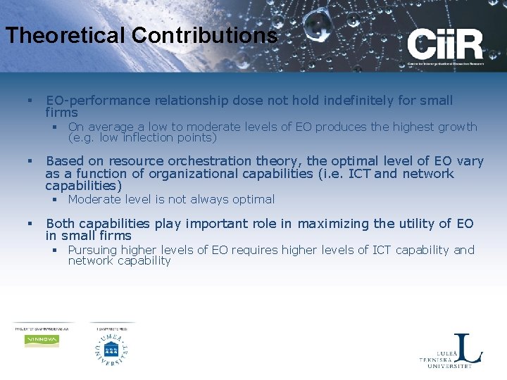 Theoretical Contributions § EO-performance relationship dose not hold indefinitely for small firms § On