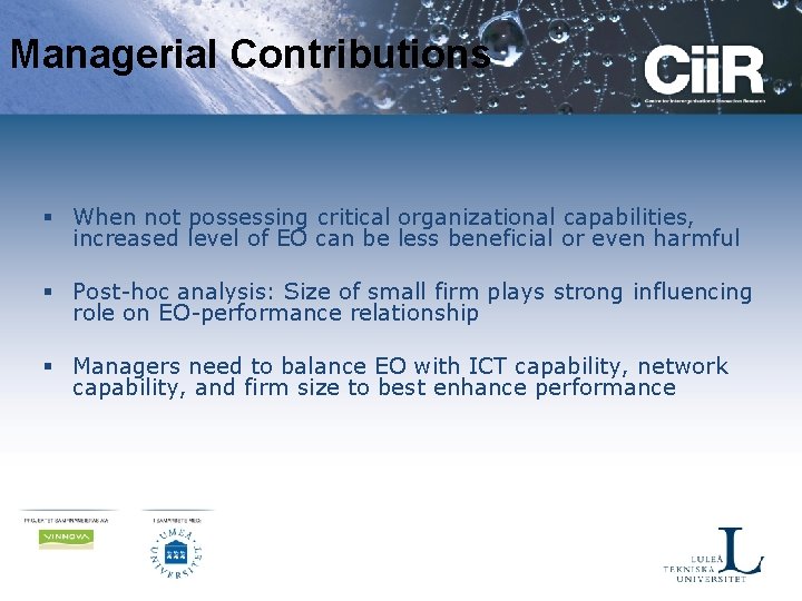 Managerial Contributions § When not possessing critical organizational capabilities, increased level of EO can