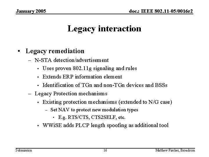 January 2005 doc. : IEEE 802. 11 -05/0016 r 2 Legacy interaction • Legacy