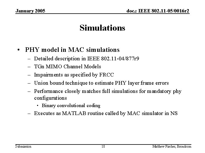 January 2005 doc. : IEEE 802. 11 -05/0016 r 2 Simulations • PHY model