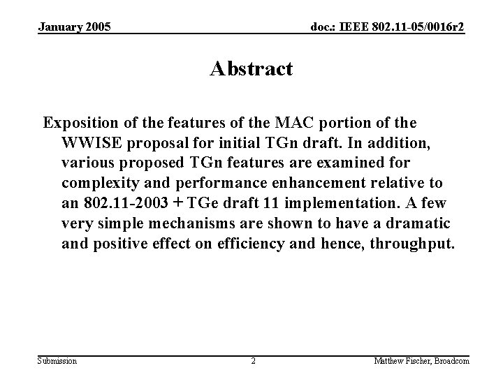 January 2005 doc. : IEEE 802. 11 -05/0016 r 2 Abstract Exposition of the