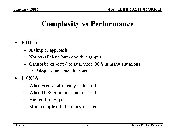 January 2005 doc. : IEEE 802. 11 -05/0016 r 2 Complexity vs Performance •