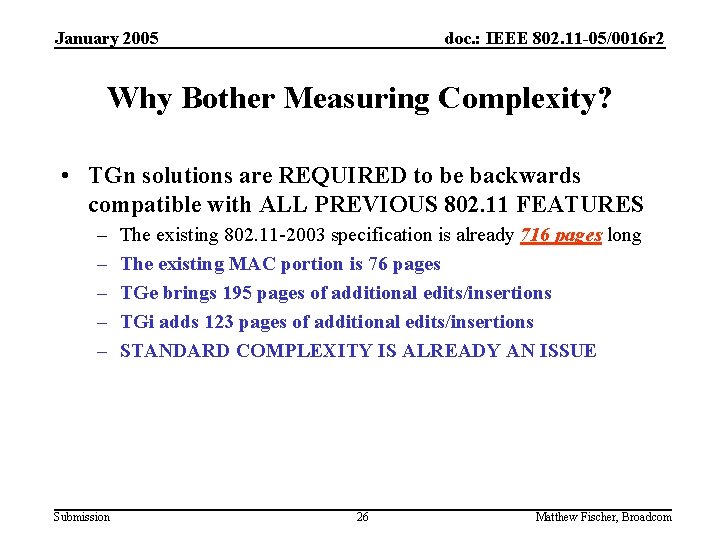 January 2005 doc. : IEEE 802. 11 -05/0016 r 2 Why Bother Measuring Complexity?