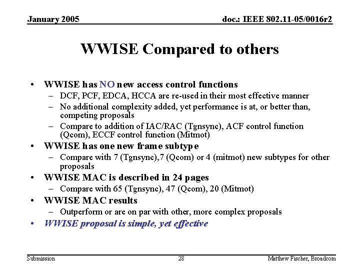 January 2005 doc. : IEEE 802. 11 -05/0016 r 2 WWISE Compared to others