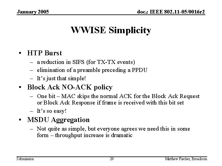 January 2005 doc. : IEEE 802. 11 -05/0016 r 2 WWISE Simplicity • HTP