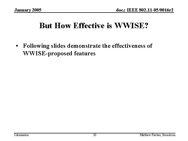 January 2005 doc. : IEEE 802. 11 -05/0016 r 2 But How Effective is