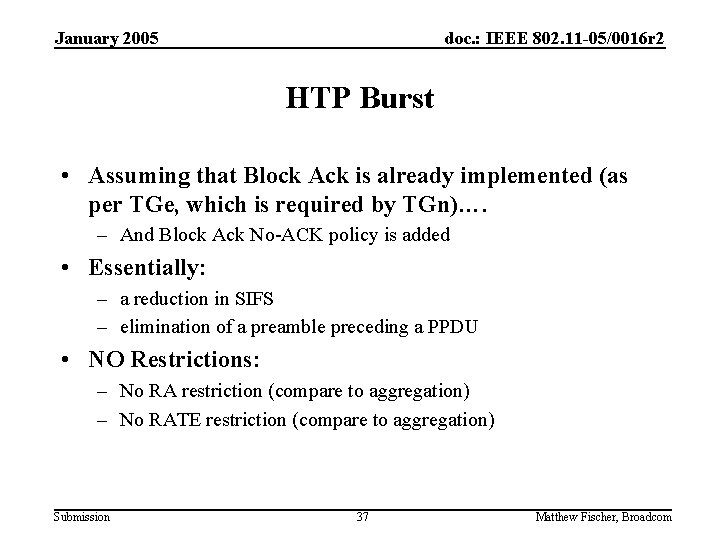 January 2005 doc. : IEEE 802. 11 -05/0016 r 2 HTP Burst • Assuming