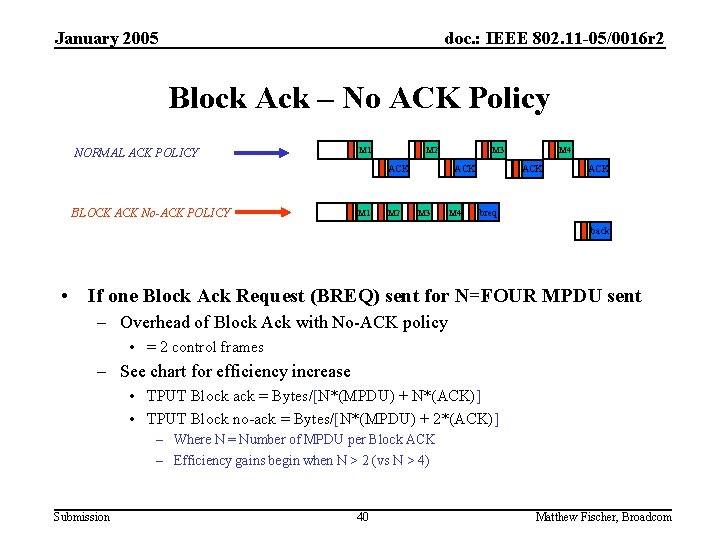 January 2005 doc. : IEEE 802. 11 -05/0016 r 2 Block Ack – No