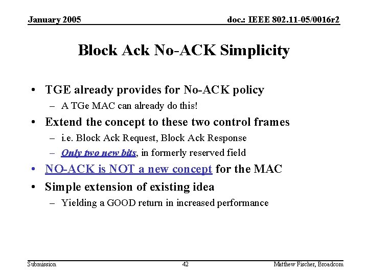 January 2005 doc. : IEEE 802. 11 -05/0016 r 2 Block Ack No-ACK Simplicity