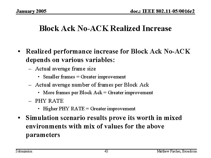 January 2005 doc. : IEEE 802. 11 -05/0016 r 2 Block Ack No-ACK Realized