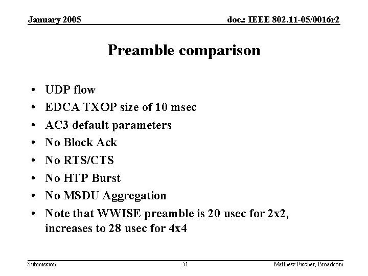 January 2005 doc. : IEEE 802. 11 -05/0016 r 2 Preamble comparison • •