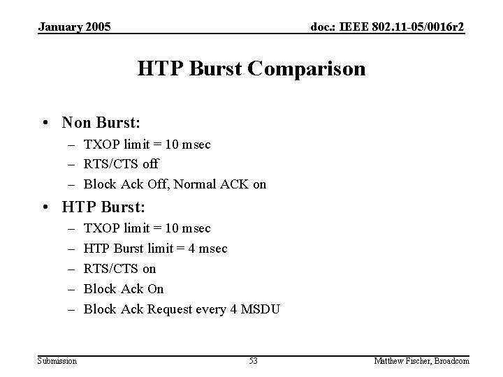 January 2005 doc. : IEEE 802. 11 -05/0016 r 2 HTP Burst Comparison •