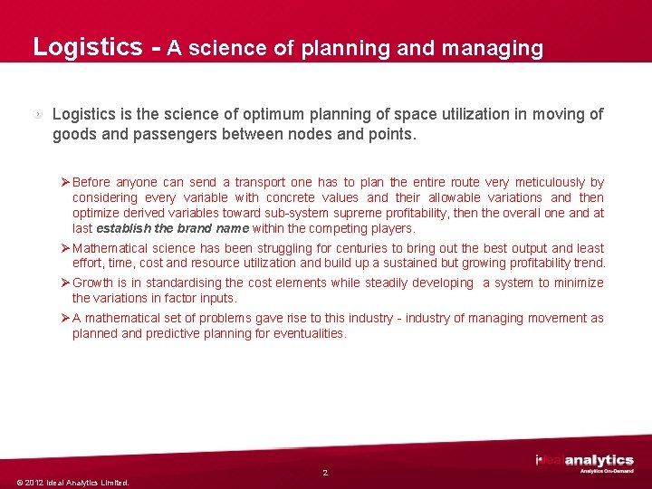 Logistics - A science of planning and managing Logistics is the science of optimum