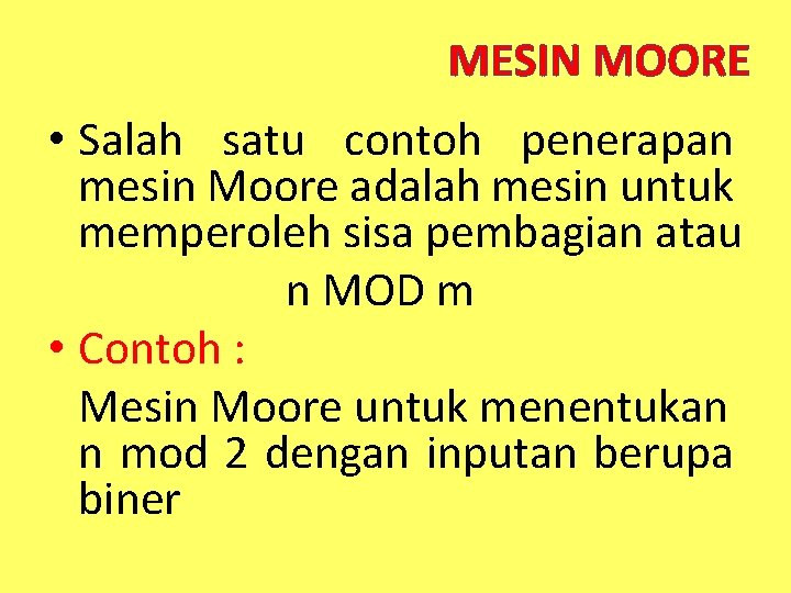 MESIN MOORE • Salah satu contoh penerapan mesin Moore adalah mesin untuk memperoleh sisa