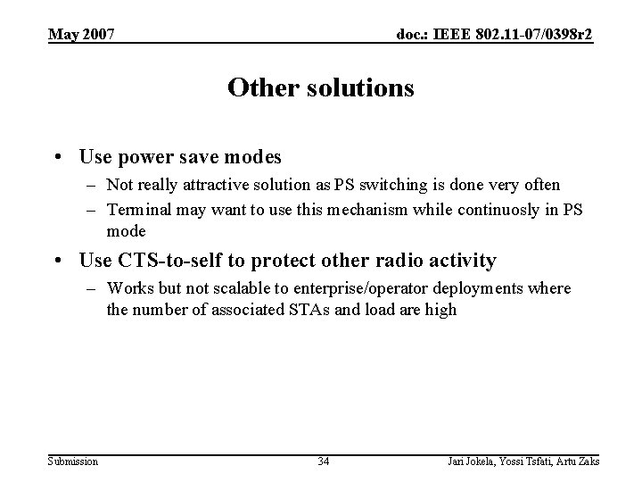 May 2007 doc. : IEEE 802. 11 -07/0398 r 2 Other solutions • Use