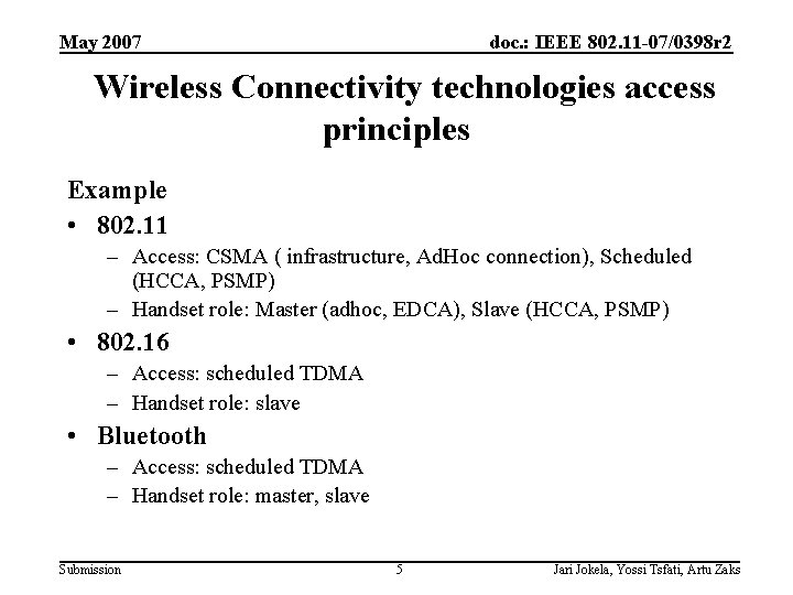 May 2007 doc. : IEEE 802. 11 -07/0398 r 2 Wireless Connectivity technologies access