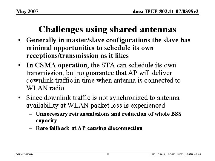 May 2007 doc. : IEEE 802. 11 -07/0398 r 2 Challenges using shared antennas