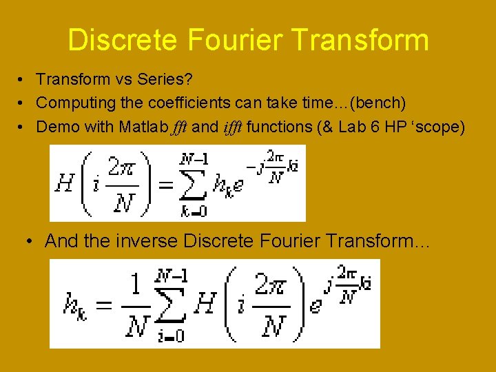 Discrete Fourier Transform • Transform vs Series? • Computing the coefficients can take time…(bench)