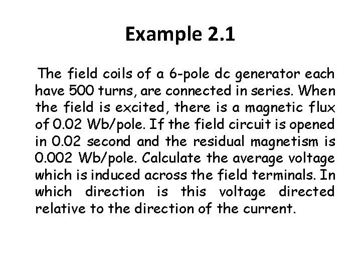 Example 2. 1 The field coils of a 6 -pole dc generator each have