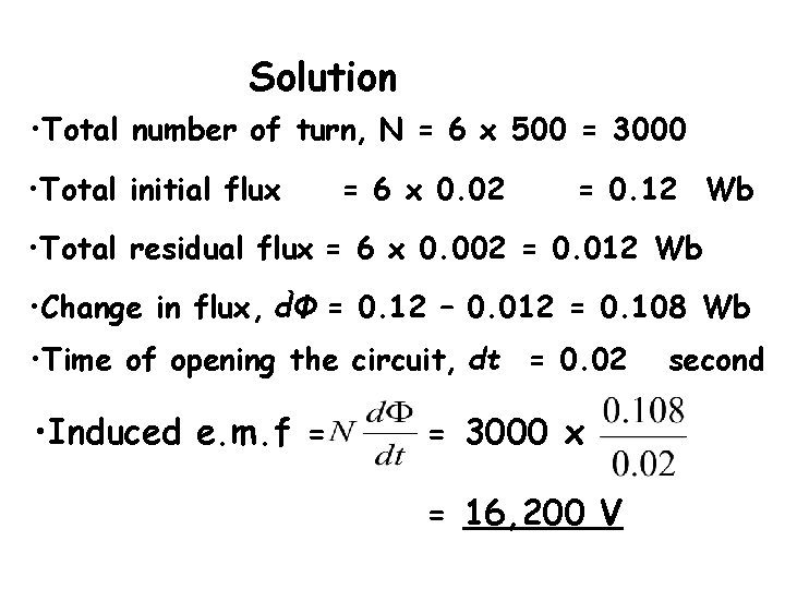 Solution • Total number of turn, N = 6 x 500 = 3000 •