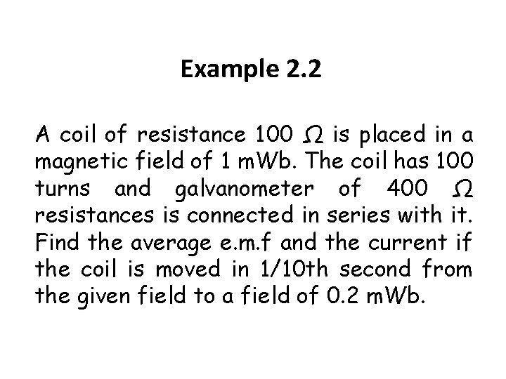 Example 2. 2 A coil of resistance 100 Ω is placed in a magnetic