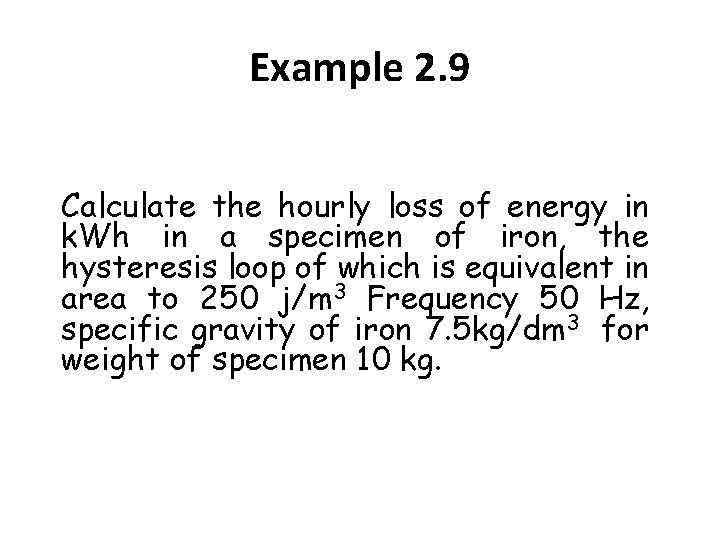 Example 2. 9 Calculate the hourly loss of energy in k. Wh in a
