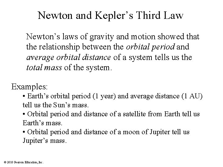 Newton and Kepler’s Third Law Newton’s laws of gravity and motion showed that the