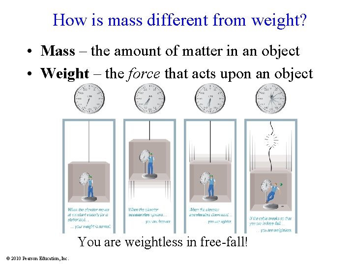 How is mass different from weight? • Mass – the amount of matter in