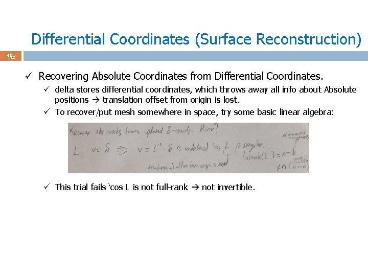 Differential Coordinates (Surface Reconstruction) 48 / 114 ü Recovering Absolute Coordinates from Differential Coordinates.