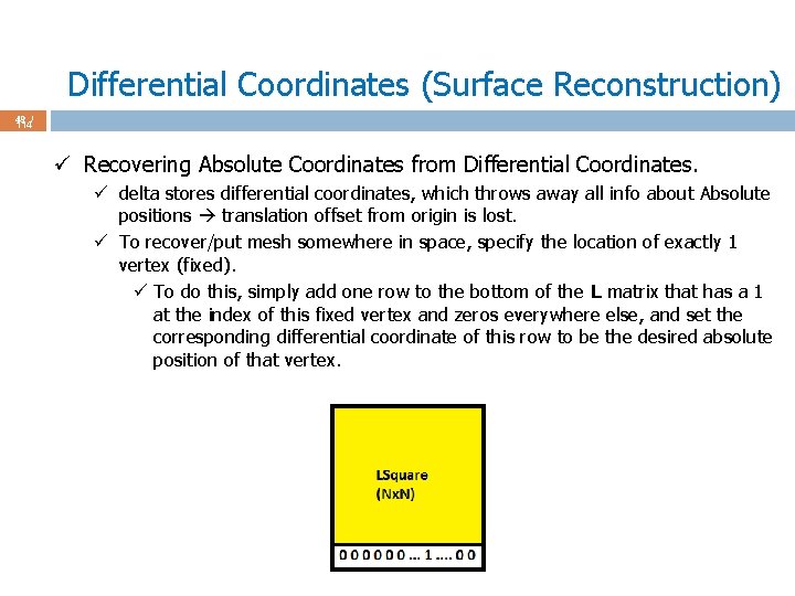 Differential Coordinates (Surface Reconstruction) 49 / 114 ü Recovering Absolute Coordinates from Differential Coordinates.