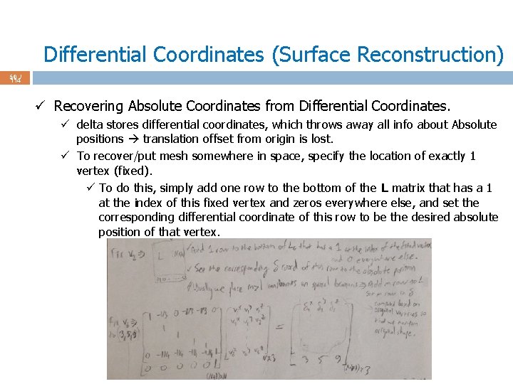 Differential Coordinates (Surface Reconstruction) 50 / 114 ü Recovering Absolute Coordinates from Differential Coordinates.