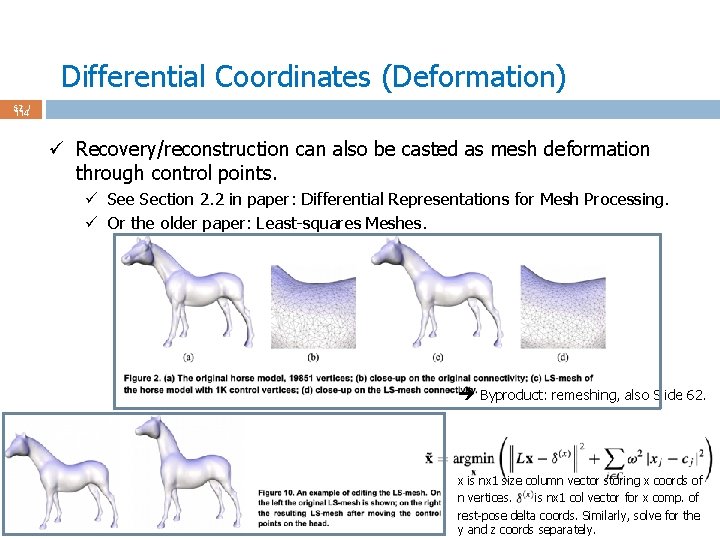 Differential Coordinates (Deformation) 52 / 114 ü Recovery/reconstruction can also be casted as mesh