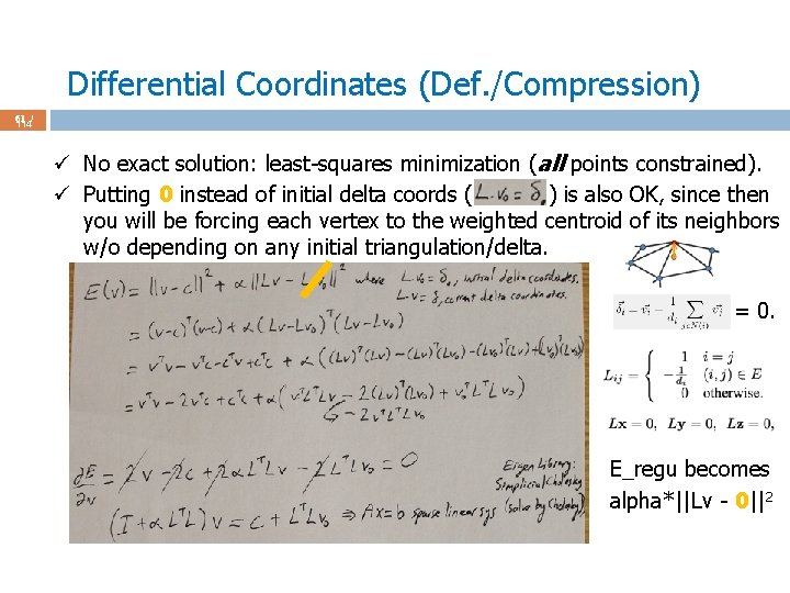 Differential Coordinates (Def. /Compression) 61 / 114 ü No exact solution: least-squares minimization (all