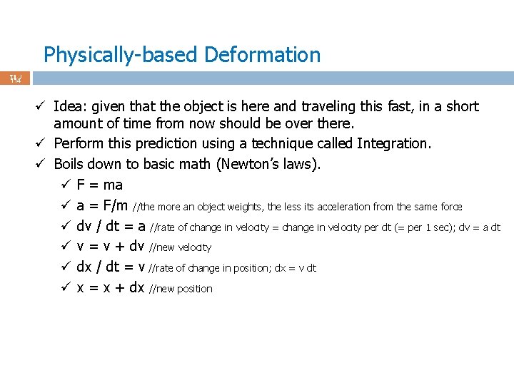 Physically-based Deformation 71 / 114 ü Idea: given that the object is here and