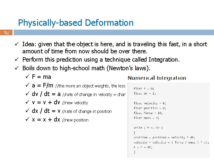 Physically-based Deformation 72 / 114 ü Idea: given that the object is here, and