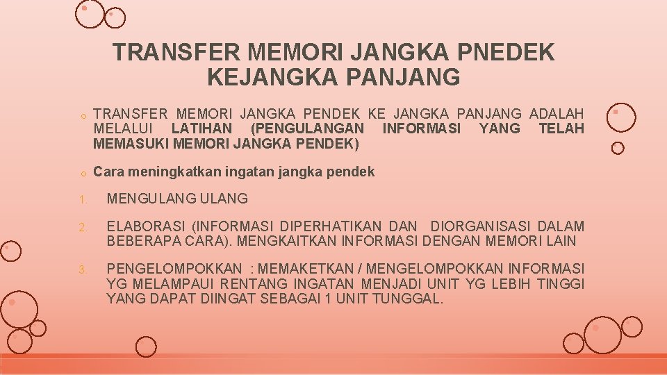 TRANSFER MEMORI JANGKA PNEDEK KEJANGKA PANJANG o TRANSFER MEMORI JANGKA PENDEK KE JANGKA PANJANG