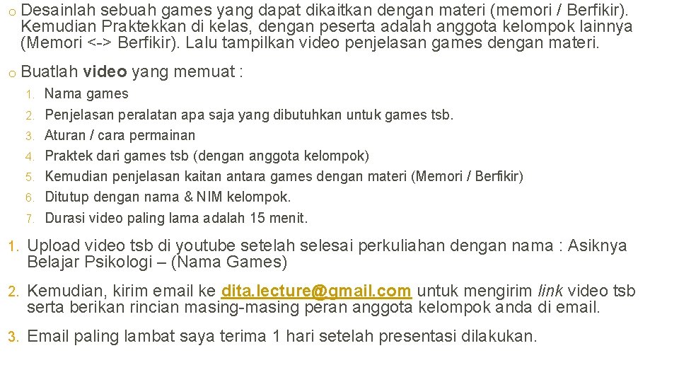 o Desainlah sebuah games yang dapat dikaitkan dengan materi (memori / Berfikir). Kemudian Praktekkan