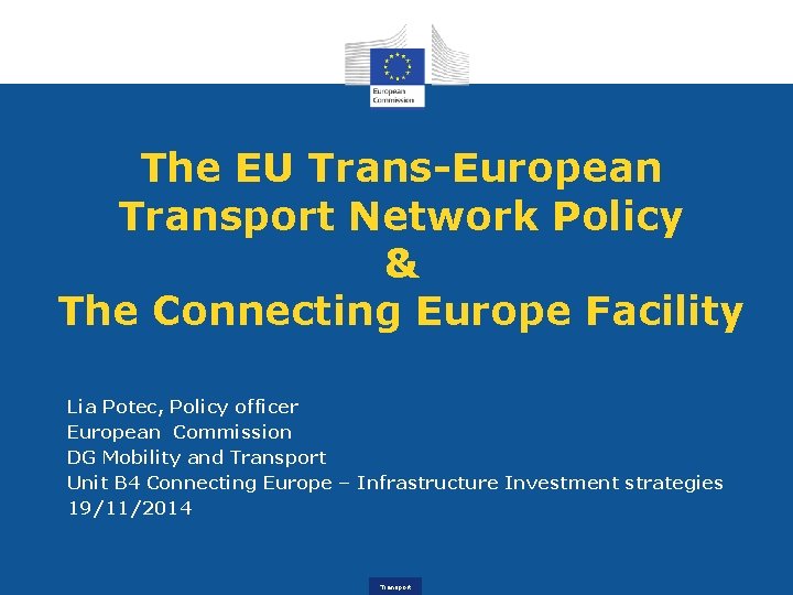 The EU TransEuropean Transport Network Policy The Connecting