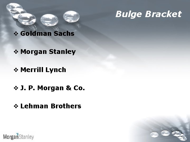 Bulge Bracket v Goldman Sachs v Morgan Stanley v Merrill Lynch v J. P.